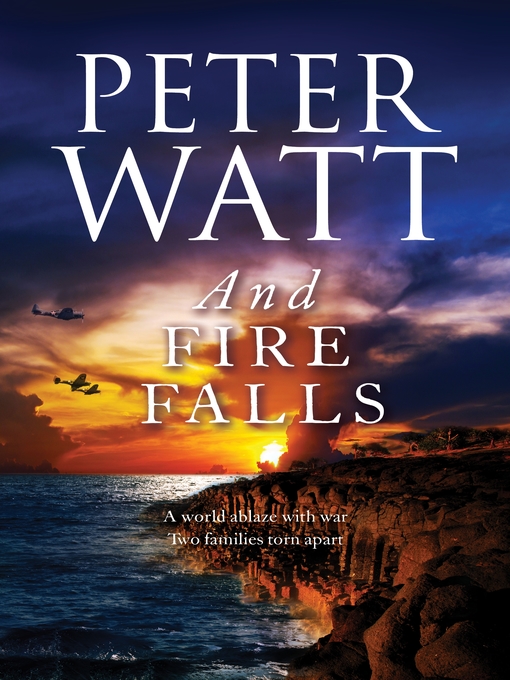 Title details for And Fire Falls by Peter Watt - Wait list